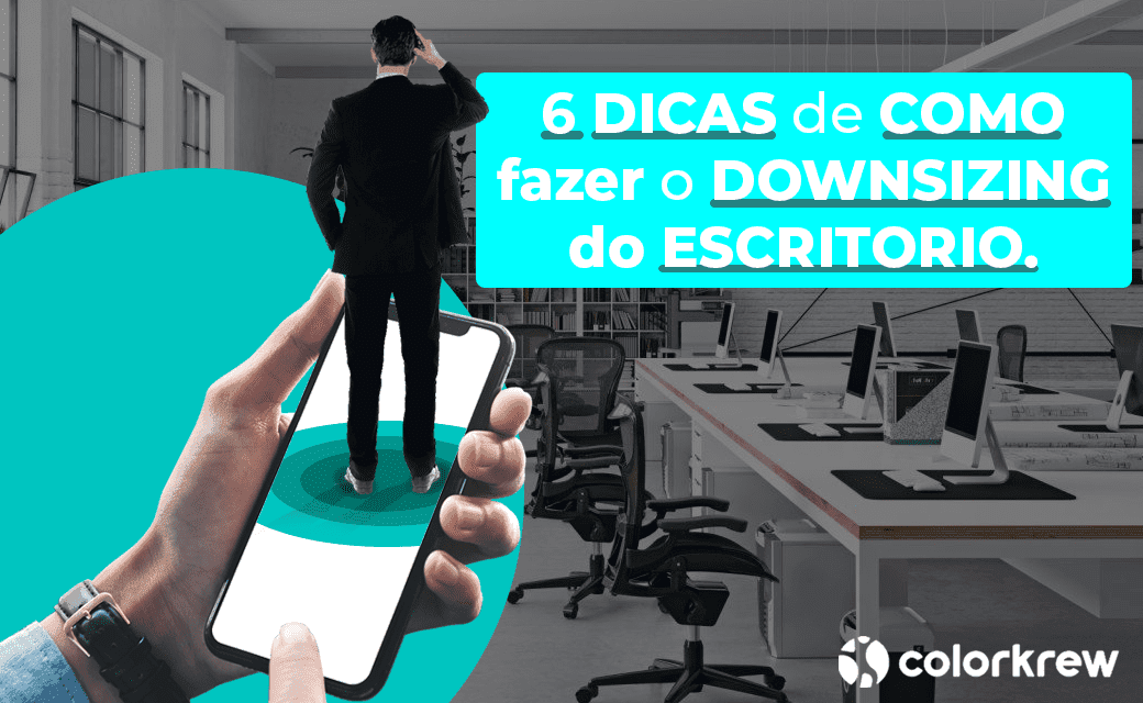 6 Dicas de como fazer o downsizing do escritório.