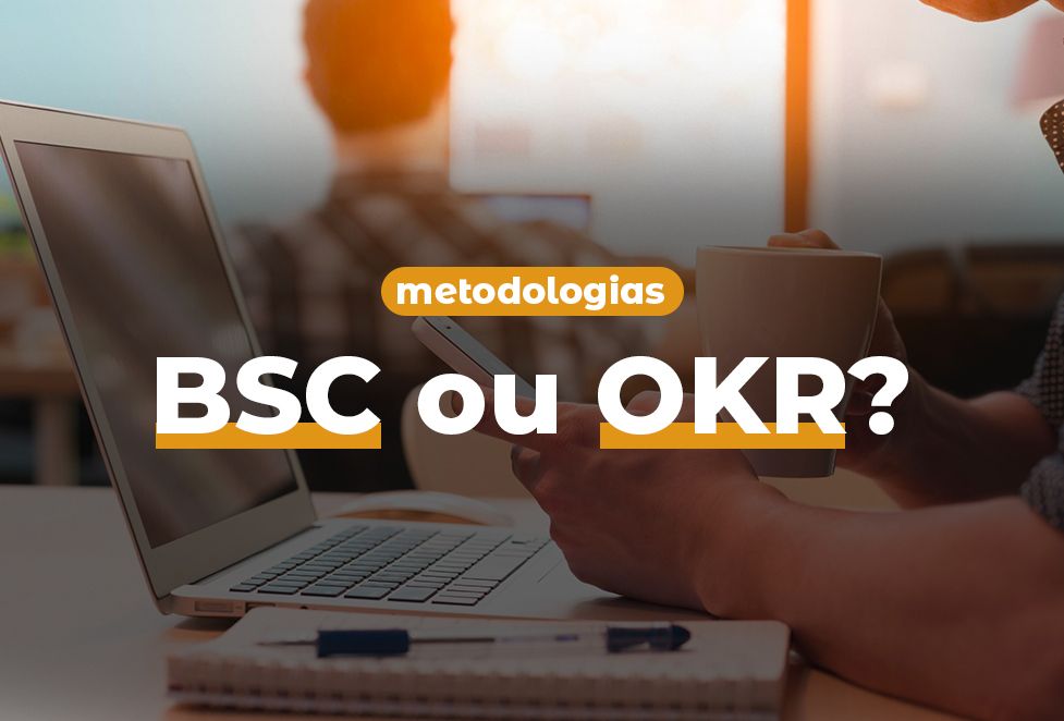 Como definir entre BSC ou OKR?