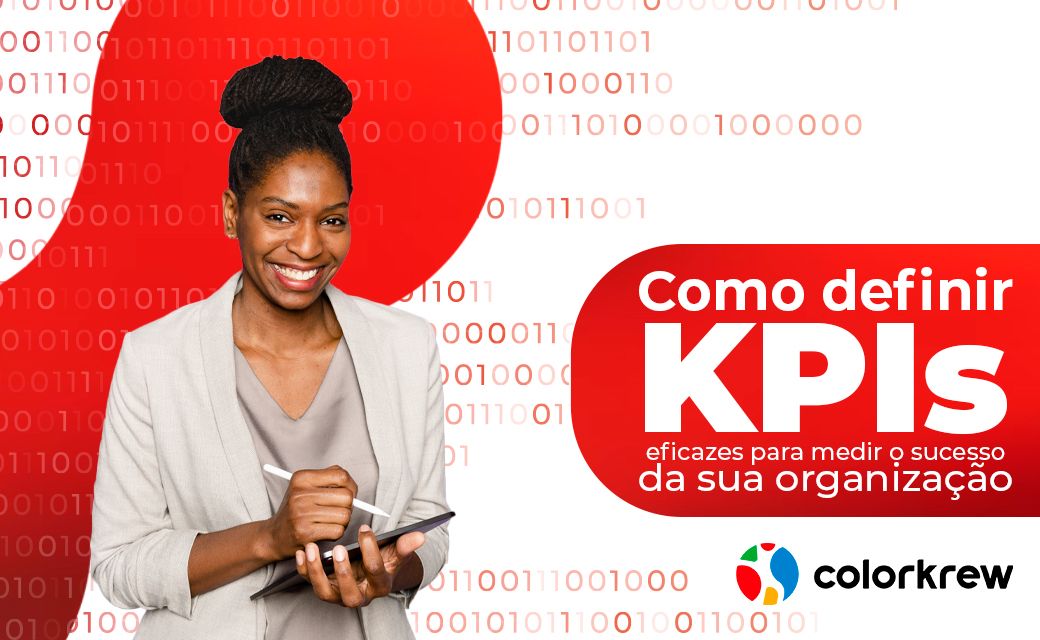 Como definir KPIs eficazes para medir o sucesso da sua organização