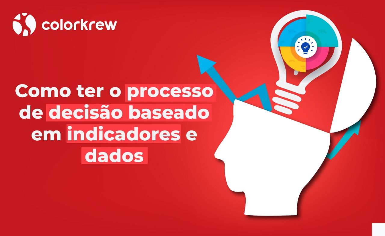 Como ter o processo de decisão baseado em indicadores e dados?