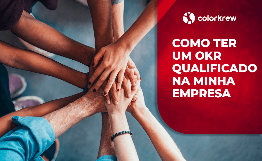 Como ter um OKR qualificado na minha empresa?