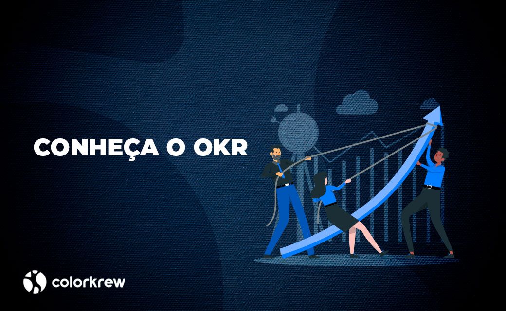 Conheça o OKR. A metodologia que tomou conta do mercado
