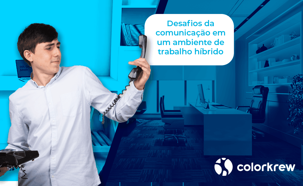 Desafios da comunicação em um ambiente de trabalho híbrido