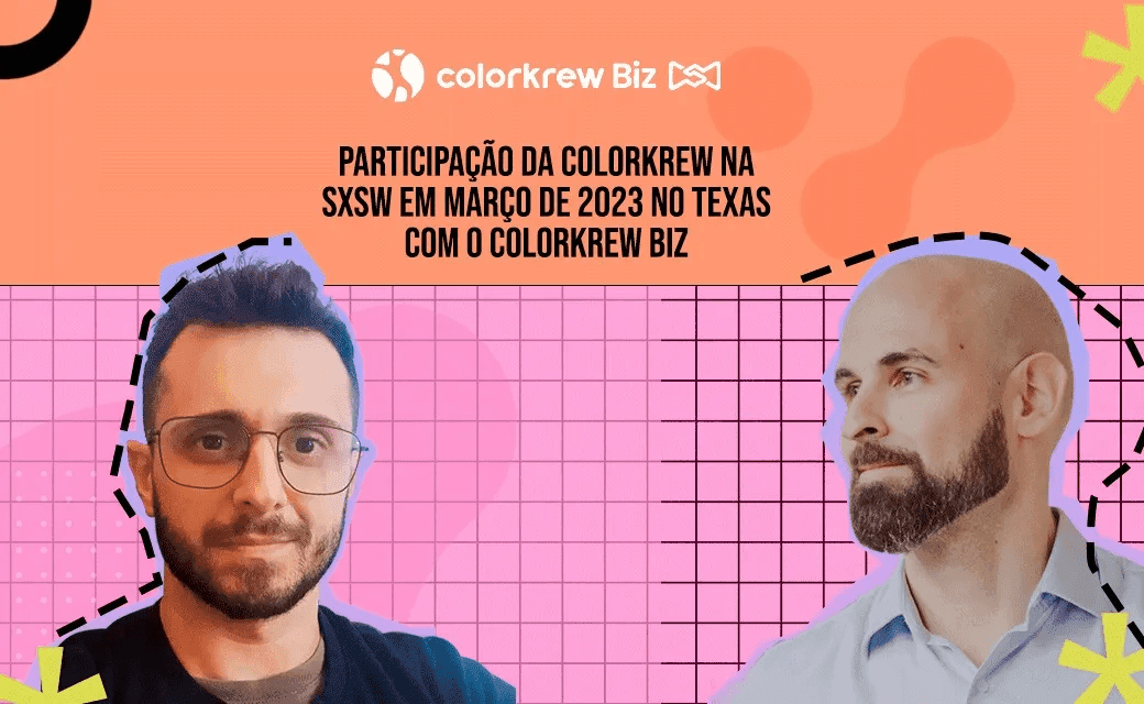 Participação da Colorkrew na SXSW em março de 2023 no Texas com o Colorkrew Biz