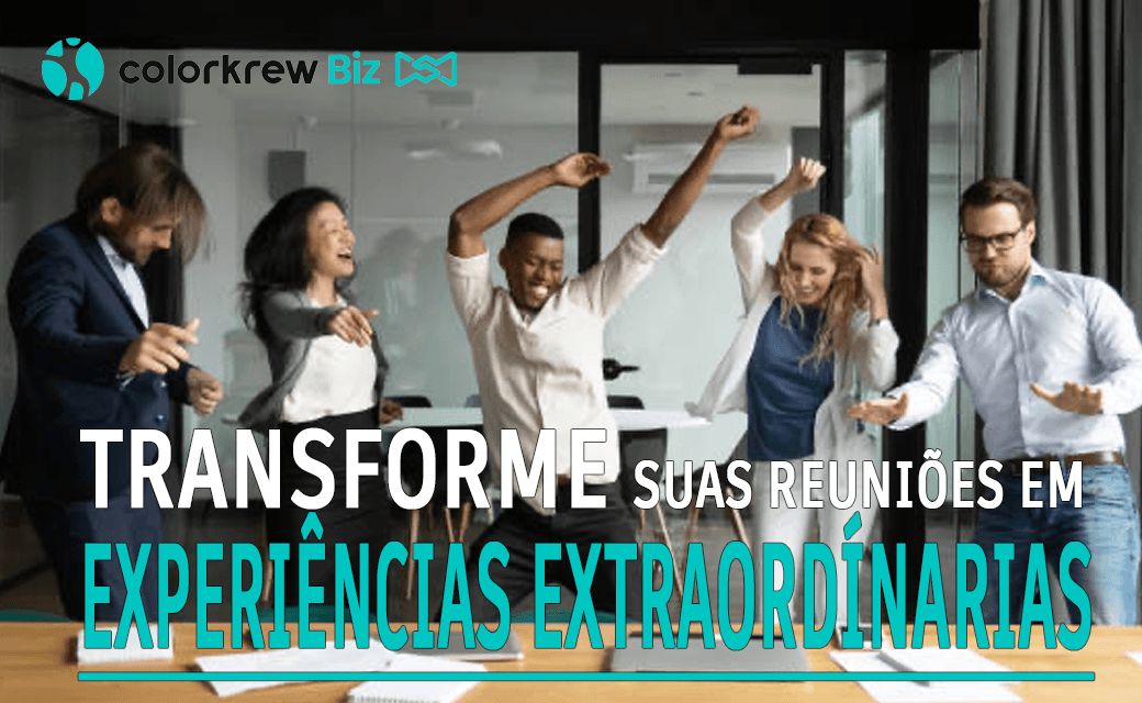 Transforme suas Reuniões em Experiências Extraordinárias com Colorkrew Biz
